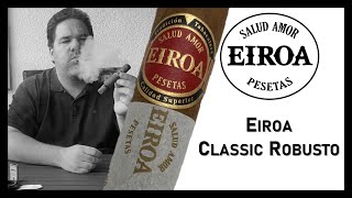 Eiroa Classic Robusto  Reboot tut gut [upl. by Idorb]