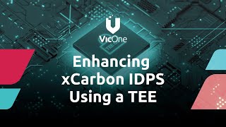 VicOne  Enhancing xCarbon IDPS Using a TEE [upl. by Mellman476]