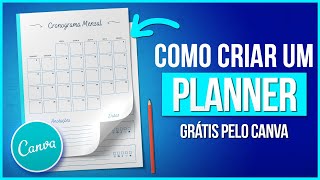 Como Criar um Planner Semanal ou Mensal 100 GRÃTIS no Canva [upl. by Notac]