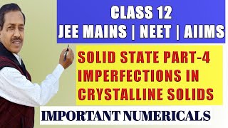 Imperfections In Crystalline Solids Part 4  Class 12  JEE MAINS  NEET  SK Agarwal [upl. by Annoya]