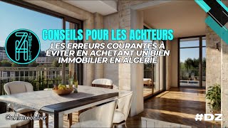 Les Erreurs Courantes à Éviter en Achetant un Bien Immobilier en Algérie [upl. by Winwaloe437]