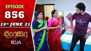 ROJA Serial  Episode 856  15th June 2021  Priyanka  Sibbu Suryan  Saregama TV Shows Tamil [upl. by Lateh516]