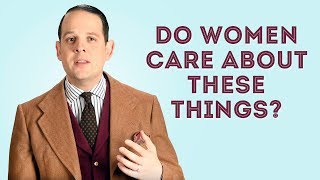 7 Things Men Think Women Care About But Really Dont  Gentlemans Gazette [upl. by Worsham]