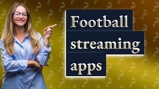 What streaming app plays football [upl. by Normie]