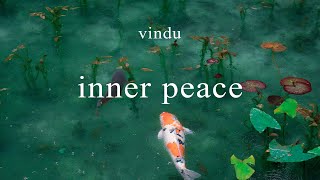 Vindu  Inner Peace japanese lofichillhop [upl. by Tnerb]