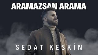 Sedat KESKİN  Aramazsan Arama Sevda Rüzgarı 2017  Official Video [upl. by Leuneb]