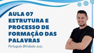 Aula 07  Estrutura e Processo de Formação das Palavras [upl. by Seidnac]