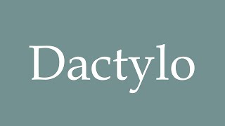 How to Pronounce Dactylo Typing Correctly in French [upl. by Aicelav844]