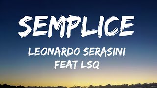 Leonardo Serasini feat LSQ  Semplice TestoLyrics [upl. by Damiano846]