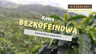 Mitologia kawowa 2  Kawa bezkofeinowa [upl. by Mclain]