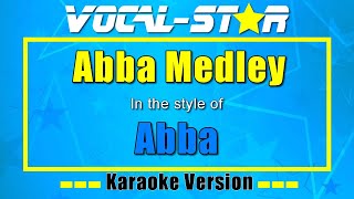 Abba  Abba Medley Mamma Mia Dancing Queen Waterloo  Vocal Star Karaoke Version  Lyrics 4K [upl. by Aihsi]