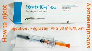 How to inject Filgrastim PFS 30 MIU05 ml subcutaneously কিভাবে Injection Filgrastim ব্যবহার করবেন [upl. by Akerue]