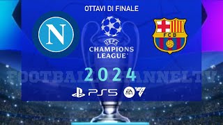 EA SPORTS FC 24 NAPOLI vs BARCELLONA OTTAVI DI FINALE   CHAMPIONS LEAGHE PS5 4K60 [upl. by Avlasor]