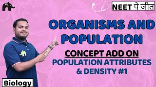 Organisms And Population Class 12 Biology NEET  NCERT Chapter 11  Attributes amp Density 1 [upl. by Anirahc]