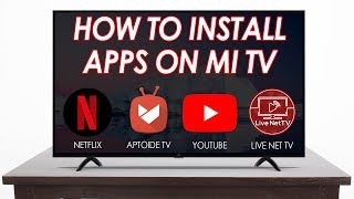 How To Install Apps On Mi TV  Watch Netflix And All International TV Channels [upl. by Neret]