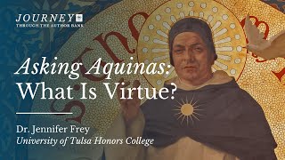 Asking Aquinas What Is Virtue [upl. by Amitaf]