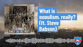 What is populism really ft Steve Babson [upl. by Hizar]