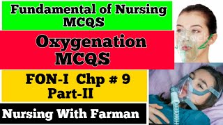 Oxygenation MCQS  Fundamental of Nursing MCQS  FONI Chp 9 PartII  Nursing MCQS By Farman [upl. by Daley572]