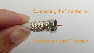 Special technique for properly connecting TV antenna wires to ensure a clear TV screen [upl. by Yht703]