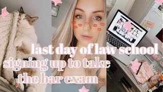 LAST DAY OF LAW SCHOOL amp SIGNING UP TO TAKE THE BAR EXAM VLOG [upl. by Nallaf]