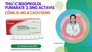 Thuốc Bisoprolol Fumarate 25mg Actavis là thuốc gì Thành phần  Công dụng  Tác dụng phụ [upl. by Nyltyak]