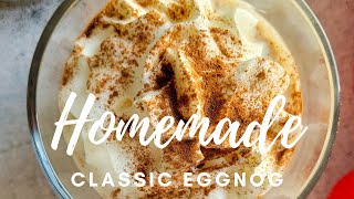 HOMEMADE EGGNOG  CLASSIC EGGNOG RECIPE [upl. by Ahseinad]