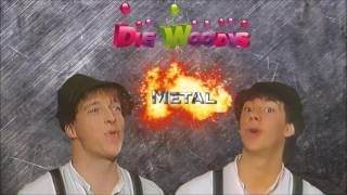 Die Woodys  Fichtls Lied VS METAL [upl. by Adim770]