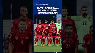 Timnas Indonesia Dapat SINYAL BERBAHAYA DARI 2 MAHDI BAHRAIN Jelang Kualifikasi Piala Dunia 2026 [upl. by Gabby562]