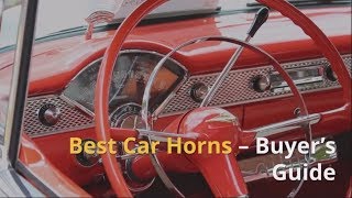 Best Car Horns – Buyer’s Guide and Reviews [upl. by Jar955]