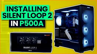 Installing the Silent Loop 2 in the Phanteks P500a  Installation Guide and Thermals vs Air Cooler [upl. by Ngo]