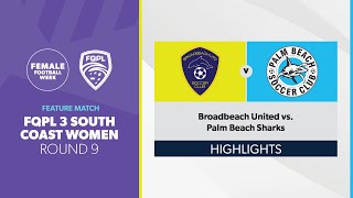 FQPL 3 South Coast Women R9  Broadbeach United vs Palm Beach Sharks Highlights [upl. by Arhez36]