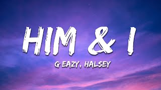 GEazy amp Halsey  Him amp I Lyrics [upl. by Aisayn978]