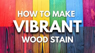 How To Make Vibrant Colors To Stain Wood [upl. by Ahsets]