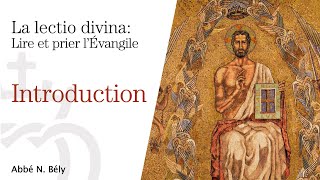 Conférences sur la Lectio divina Lire et prier lEvangile  Introduction  par labbé Nicolas Bély [upl. by Atteynad]