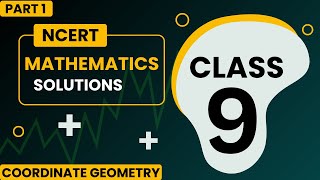 Coordinate Geometry Class 9  NCERT Mathematics  CBSE Class 9 Maths  Complete Explanation [upl. by Lindie449]