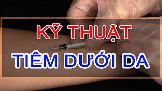 Hướng dẫn Kỹ thuật tiêm dưới da [upl. by Aicac]