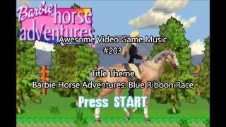 Awesome Video Game Music 203  Title Theme Barbie Horse Adventures Blue Ribbon Race [upl. by Halsy]