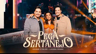 Kaique amp Felipe Lauana Prado  Pega Sertanejo [upl. by Jephum796]