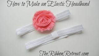 How to Make an Elastic Headband  TheRibbonRetreatcom [upl. by Ottavia]