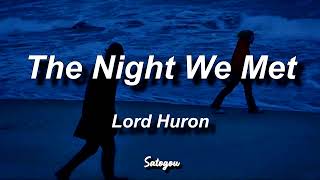 The Night We Met  Lord Huron [upl. by Enilorak]