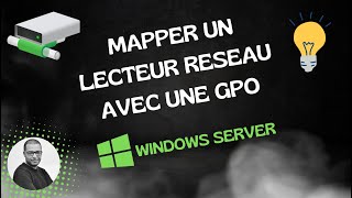 GPO  Comment mapper un lecteur réseau par GPO [upl. by Dhaf]