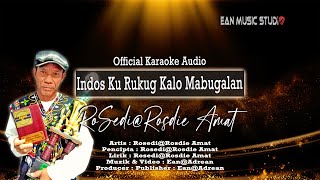 Indos Ku Rukug Kalo Mabugalan  RosediRosdie Amat Official Karaoke Audio [upl. by Onifled]