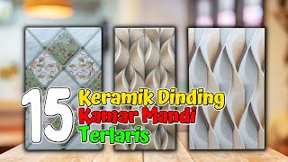 15 Motif keramik dinding kamar mandi terlaris [upl. by Ferrigno]