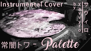 Towa 常闇トワ  Palette  Instrumental Cover by Xavvyro [upl. by Ardnaz]