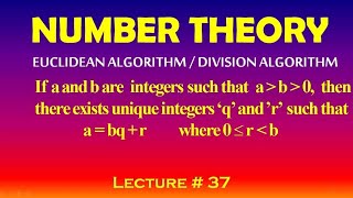 Euclidean AlgorithmDivision Algorithm Number Theory Lecture  37 BScADS BS MSc Mathematics [upl. by Ogir251]