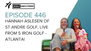 St Andre Golfs Hannah Aslesen at 5 Iron Golf Atlanta  GOLF UNFILTERED [upl. by Notnilk]