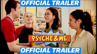 THE MISADVENTURES OF PSYCHE amp ME Official Trailer [upl. by Urson]