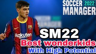 Soccer Manager 2022 BEST SM22 WONDERKIDS WITH HIGH POTENTIAL You should Sign [upl. by Holt]