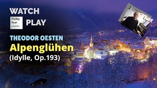 Theodor Oesten Alpenglühen Alpine Glow Idylle Op193 [upl. by Leitman113]