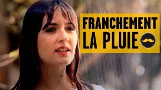 FRANCHEMENT La pluie [upl. by Parthenia]